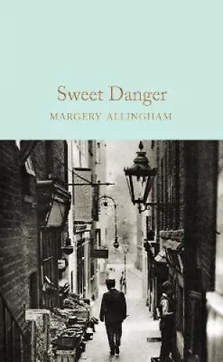 Sweet Danger (Macmillan Collector's Library) By Margery Allingham • $14.55