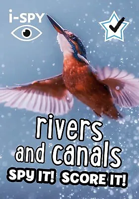 I-SPY Rivers And Canals: Spy It! Score It! (Collins Michelin I-SPY Guides) By I- • £5.43