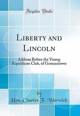 Liberty And Lincoln Address Before The Young Repub • £20.47