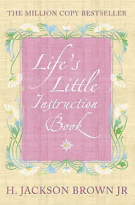 Life’s Little Instruction Book-Brown H. Jackson Jr.-Paperback-0007145179-Good • £3.19