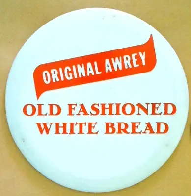 Original Awrey Old Fashioned White Bread Vintage Pinback/Button/Badge 3.5 • $9.99