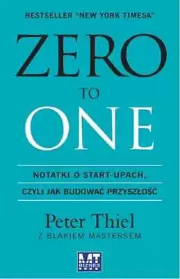 $24.75 • Buy Zero To One Notatki O Start Upach Czyli Jak & PETER THIEL BLAKE MASTERS