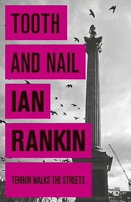 Tooth And Nail: An Inspector Rebus Novel: 3 By Ian Rankin • £2.51