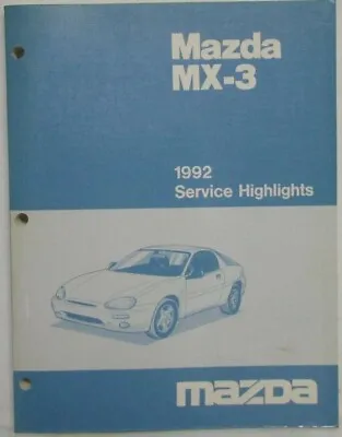 1992 Mazda MX-3 Service Highlights Shop Manual • $24.17