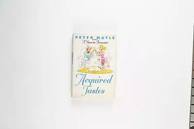 A Year In Provence: Acquired Tastes By Peter Mayle Rare Edition 1992 • $18