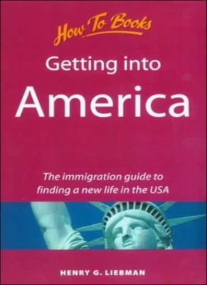 £3.29 • Buy Getting Into America: The Immigration Guide To Finding A New Lif