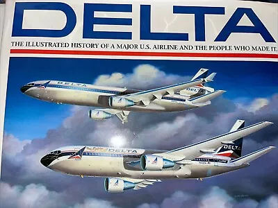 Delta: An Airline And Its Aircraft : The Illustrated History Of A Major U.S. Air • $7.41
