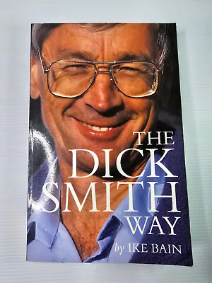 THE DICK SMITH WAY By Ike Bain - Paperback • $12.60