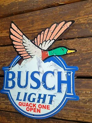 BUSCH LIGHT BEER Quack One Open Metal  BAR SIGN MAN CAVE WALL DECOR Hunting Sign • $30.99