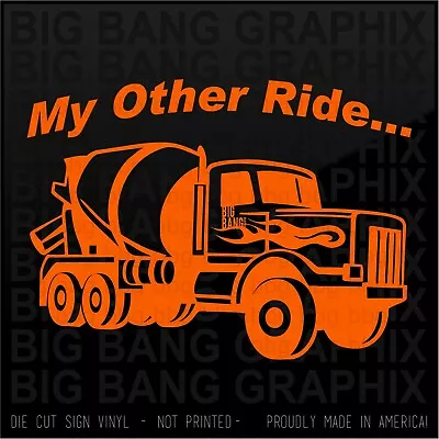 Cement Mason Vinyl Decal Sticker Funny My Other Ride Truck Concrete Finisher  • $24.40