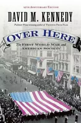 Over Here: The First World War And American Society - Paperback - GOOD • $5.75