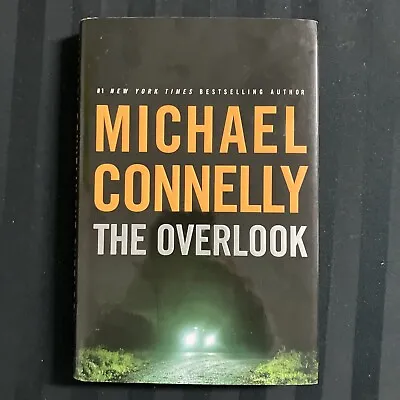 The Overlook By Michael Connelly SIGNED INSCRIBED HC/DJ 1st/1st LIKE NEW 2007 • $9.95