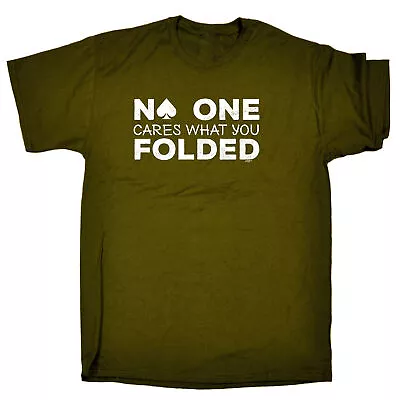 Poker Cards No One Cares What You Folded - Mens Funny Novelty T-Shirt Tshirts • $22.32