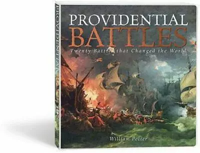 Providential Battles: Twenty Battles That Changed The World [ William Potter ] U • $8.47