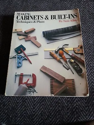 Cabinet Making &  Built-ins By Sam Allen First Edition Book Paperback 1986 • £15