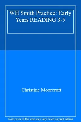 £75 • Buy WH Smith Practice: Early Years READING 3-5-Christine Moorcroft