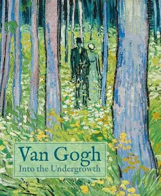 Van Gogh: Into The Undergrowth Reynaerts JennyPrins LauraKelly SimonHombu • $18.98