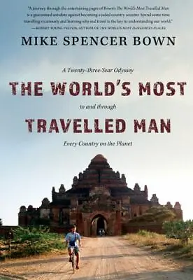 The World's Most Travelled Man: A Twenty-Three-Year Odyssey To And Through... • $5.28