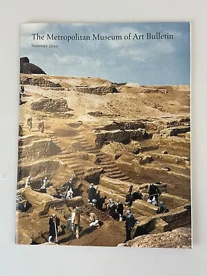 METROPOLITAN MUSEUM OF ART BULLETIN SUMMER 2010: Discovering Ancient Near East • $14.88