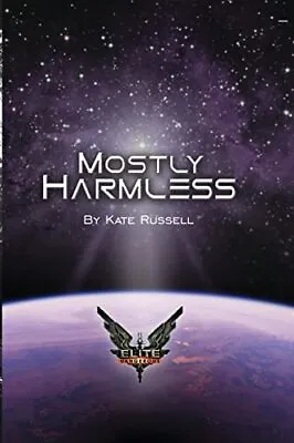 Elite: Mostly Harmless: Volume 2 (Elite: Dangerous).by Russell Murphy New<| • $37.50
