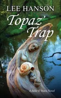 Topaz Trap (Julie OHara Mystery Series) - Paperback By Hanson Lee - GOOD • $10.90