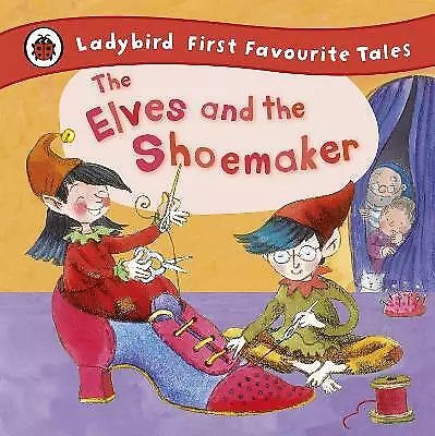 The Elves And The Shoemaker: Ladybird First Favourite Tales-Read Lorna-Hardcove • £2.39