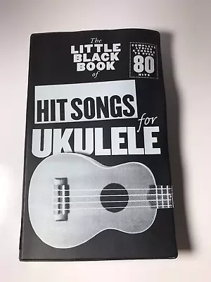 The Little Black Book Of Hit Songs For Ukulele • $30