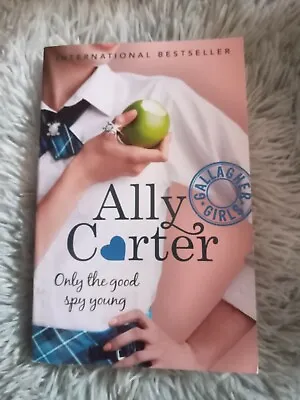 Only The Good Spy Young: Book 4 (Gallagher Girls) By Ally Carter Paperback NEW • £5.90