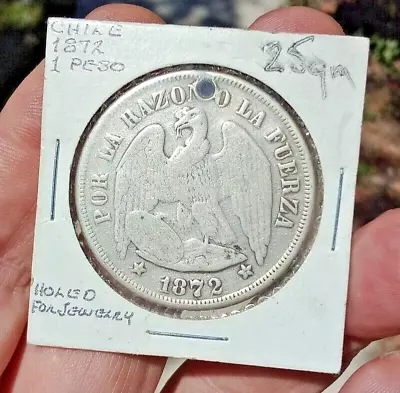 See VIDEO!!!  1872 REPUBLICA De CHILE Un Peso SILVER .900  25 GRAMS  Holed • $17.50