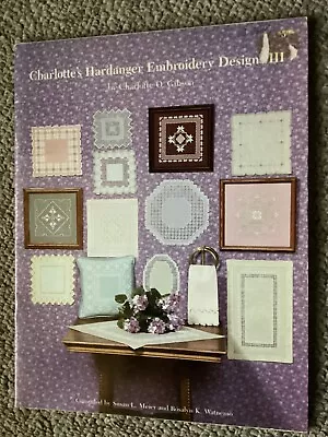 Charlotte's Hardanger Embroidery Designs III By Charlotte Gibson 1992 Paperback • $7.50