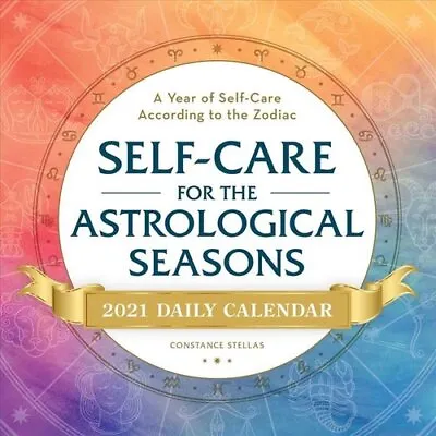 Self-Care For The Astrological Seasons 2021 Daily Calendar A Ye... 9781507213711 • £10.99