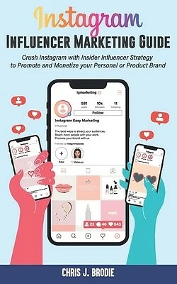 $30.14 • Buy Instagram Influencer Marketing Guide Crush Instagram Inside By Brodie Chris J