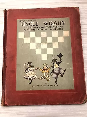 Antique 1924 Adventures Of Uncle Wiggily The Bunny Rabbit Gentleman By H. Garis • $149.95