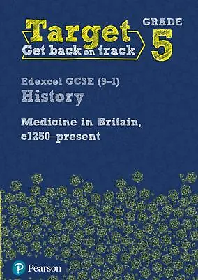 Target Grade 5 Edexcel GCSE (9-1) History Medicine In Britain C1250-present Wo • £8.59