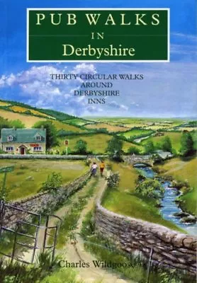 Pub Walks In Derbyshire By Charles Wildgoose • £2.39