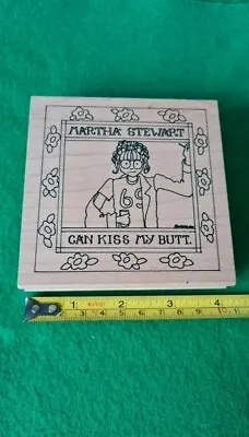 Large Martha Stewart Can Kiss My Butt Novelty Wood Rubber Ink Print Stamp 4  NEW • £17