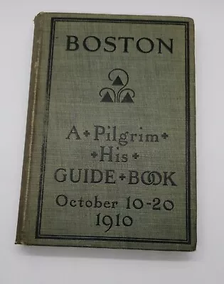 Vintage 1910 Boston A Pilgrim His Guide -Travel Book + Maps & Old Advertisements • $38.75