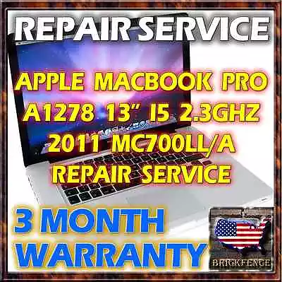 MACBOOK PRO 81 A1278 13 I5 820-2936 MC700LL/A 2011 LAPTOP LOGIC BOARD REPAIR • $109.95