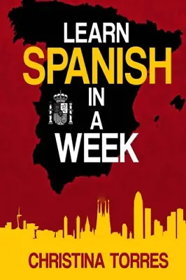 Learn Spanish In A Week: Volume 1 (Spanish Language Learning Secrets) • £3.50