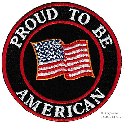 PROUD TO BE AMERICAN Embroidered Iron-on PATCH US USA Flag UNITED STATES AMERICA • $6.99