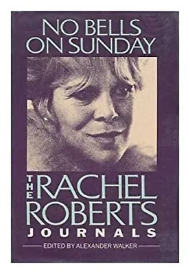 No Bells On Sunday : The Journals Of Rachel Roberts Hardcover Rac • $7.05