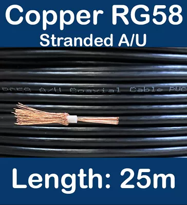 25m Copper Black RG58 A/U 50 Ohm Stranded Coax Coaxial Cable CB Radio Ham Aerial • £19.99