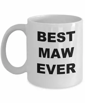 Best Maw Ever Gift For Maw Maw Coffee Mug Maw Mug • $21.95