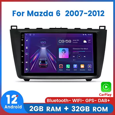 For Mazda 6 2007-2012 Android12 Car Stereo Radio GPS NAVI 2+32GB Carplay WIFI BT • $139.99