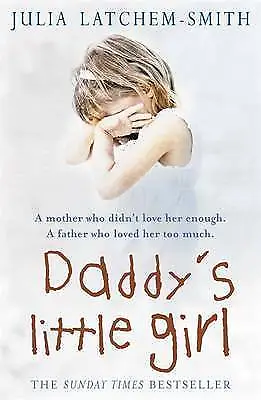 Daddy's Little Girl By Julia Latchem-Smith (Paperback 2007) • £2.41