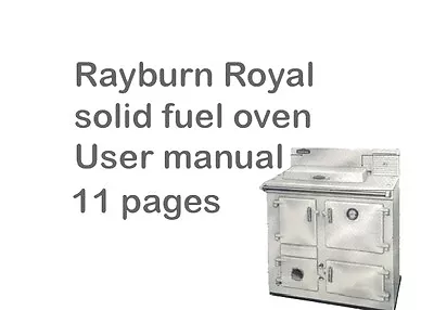 User Manual For `The Rayburn Royal`solid Fuel Oven/ Cooker11 Pages. • £4.99