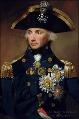 Poster Many Sizes; VICE ADMIRAL Horatio NELSON 1st Viscount Lord Horatio • £154.42