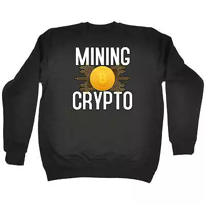 Mining Crypto Bitcoin - Novelty Funny Sweatshirts Jumper Pullover Sweatshirt • $35.95