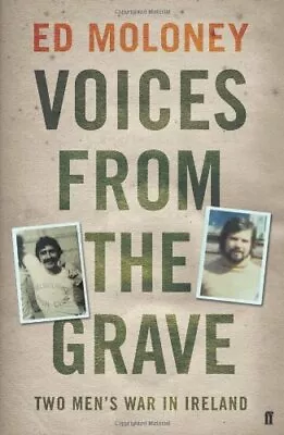 Voices From The Grave: Two Men's War In Ireland By Moloney Ed Paperback Book • $9.91