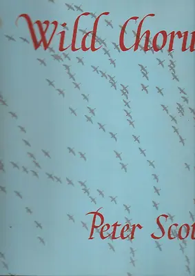 £120 • Buy WILD CHORUS By PETER SCOTT SIGNED LIMITED EDITON NO 771/1200